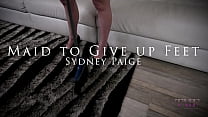 Sydney Paige - "Maid to Give Up Feet" POV Foot Slave Training